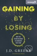 Kniha: Gaining By Losing (J.D. Greear). Zondervan, 2017