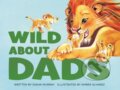 Kniha: Wild About Dads (Diana Murray). , 2020