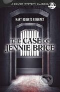 Kniha: The Case of Jennie Brice (Mary Roberts Rinehart). Dover Publications, 2017