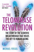 Kniha: The Telomerase Revolution (Dr Michael Fossel). Atlantic Books, 2017