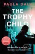Kniha: The Trophy Child (Paula Daly). Corgi Books, 2017