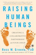 Kniha: Raising Human Beings (Ross W. a Ph.D. Greene). Scribner, 2017