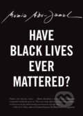 Kniha: Have Black Lives Ever Mattered? (Mumia Abu-Jamal). City Lights Books, 2017