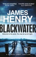 Kniha: Blackwater (James Henry). Riverrun, 2017
