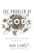 Kniha: The Problem of God (Mark Clark). Zondervan, 2017