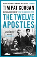 Kniha: The Twelve Apostles (Tim Pat Coogan). Head of Zeus, 2017