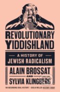Kniha: Revolutionary Yiddishland (Alain Brossat a Sylvia Klingberg). Verso, 2017