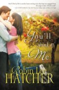 Kniha: You'll Think of Me (Robin Lee Hatcher). Thomas Nelson Publishers, 2017