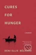Kniha: Cures for Hunger (Deni Ellis Bechard). Milkweed Editions, 2017