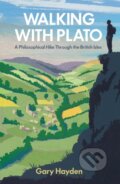 Kniha: Walking With Plato (Gary Hayden). Oneworld Publications, 2017