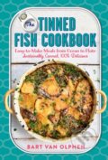 Kniha: The Tinned Fish Cookbook (Bart van Olphen). Experiment, 2020