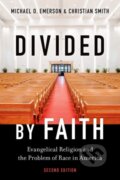 Kniha: Divided by Faith (Christian Smith a Michael O. Emerson). Oxford University Press, 2025