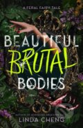 Kniha: Beautiful Brutal Bodies (Linda Cheng). Roaring Brook, 2025