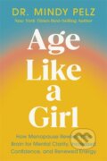 Kniha: Age Like a Girl (Dr. Mindy Pelz). Hay House, 2025