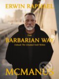 Kniha: The Barbarian Way (Erwin Raphael McManus). Thomas Nelson Publishers, 2025