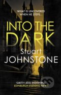 Kniha: Into the Dark (Stuart Johnstone). Allison & Busby, 2022