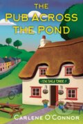Kniha: The Pub Across the Pond (Carlene O'Connor). Kensington Publishing Corporation, 2025