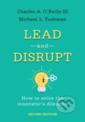 Kniha: Lead and Disrupt (Charles A. O’Reilly a Michael L. Tushman). , 2021