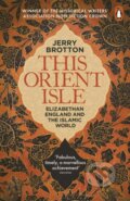 Kniha: This Orient Isle (Jerry Brotton). Penguin Books, 2017