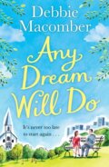 Kniha: Any Dream Will Do (Debbie Macomber). Arrow Books, 2017