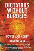 Kniha: Dictators Without Borders (Alexander A., Ph.D. Cooley a John Heathershaw). Yale University Press, 2019