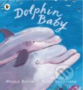 Kniha: Dolphin Baby (Nicola Davies). Walker books, 2017