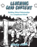 Kniha: Learning Good Consent (Cindy Crabb). Microcosm Publishing, 2017