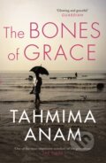 Kniha: The Bones of Grace (Tahmima Anam). Canongate Books, 2017