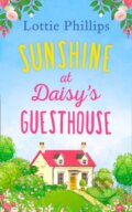 Kniha: Sunshine at Daisy’s Guesthouse (Lottie Phillips). HQ, 2018