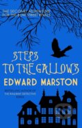 Kniha: Steps to the Gallows (Edward Marston). Allison & Busby, 2017