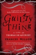 Kniha: Guilty Thing (Frances Wilson). Bloomsbury, 2017
