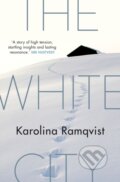 Kniha: The White City (Karolina Ramqvist). , 2017