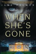 Kniha: When She's Gone (Jane Palmer). Crooked Lane Books, 2017