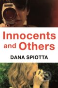Kniha: Innocents and Others (Dana Spiotta). Picador, 2017