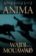 Kniha: Anima (Wajdi Mouawad). , 2017