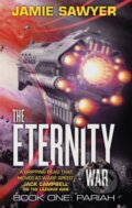 Kniha: The Eternity War: Pariah (Jamie Sawyer). Orbit, 2017