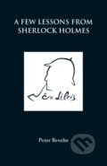 A Few Lessons from Sherlock Holmes - Peter Bevelin, MX Publishing, 2013