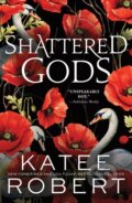 Kniha: Shattered Gods (Katee Robert). Sourcebooks, 2026