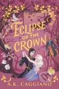 Kniha: Eclipse of the Crown (A.K. Caggiano). Sourcebooks, 2026