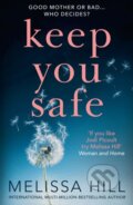 Kniha: Keep You Safe (Melissa Hill). HQ, 2018