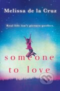 Kniha: Someone To Love (Melissa De La Cruz). , 2018