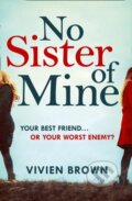 Kniha: No Sister of Mine (Vivien Brown). One More Chapter, 2020
