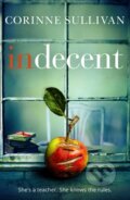 Kniha: Indecent (Corinne Sullivan). HQ, 2018