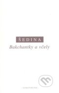 Bakchantky a včely - Miroslav Šedina, 2007
