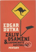 Kniha: Záliv Osamění a zapomenuté australské povídky (Edgar Dutka a Dutka Edgar). , 2007