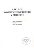 Základy komplexního přístupu v medicíně - Věra Dolejšová, Jana Kombercová, Jana Wankatová, Ostrov, 2013