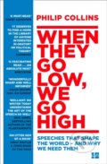 Kniha: When They Go Low, We Go High (Philip Collins). Fourth Estate, 2018