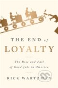 Kniha: The End of Loyalty (Rick Wartzman). Public Affairs, 2018