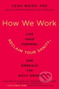 Kniha: How We Work (Leah a PhD Weiss). HARPER WAVE, 2019