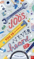Kniha: Incredible Jobs You've (Probably) Never Heard Of (Natalie Labarre). Nosy Crow, 2019